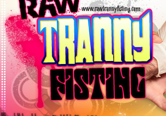 Raw Tranny Fisting - Exclusive Hardcore Shemale Ass Fisting Videos